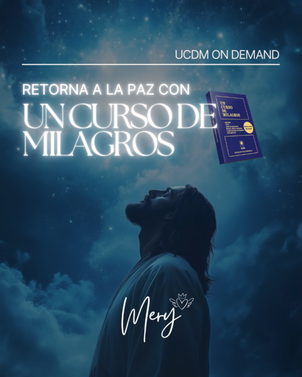 Retorna a la PAZ con Un Curso de Milagros